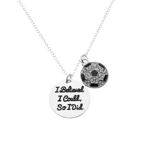 Girls Soccer I Believed I Could So I Did Necklace